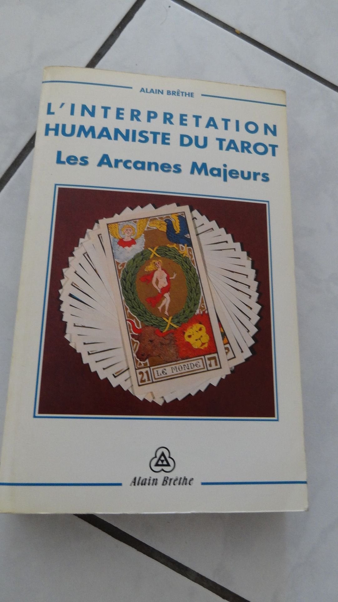 L'interprétation humaniste du tarot : les Arcanes majeurs 9782906803268