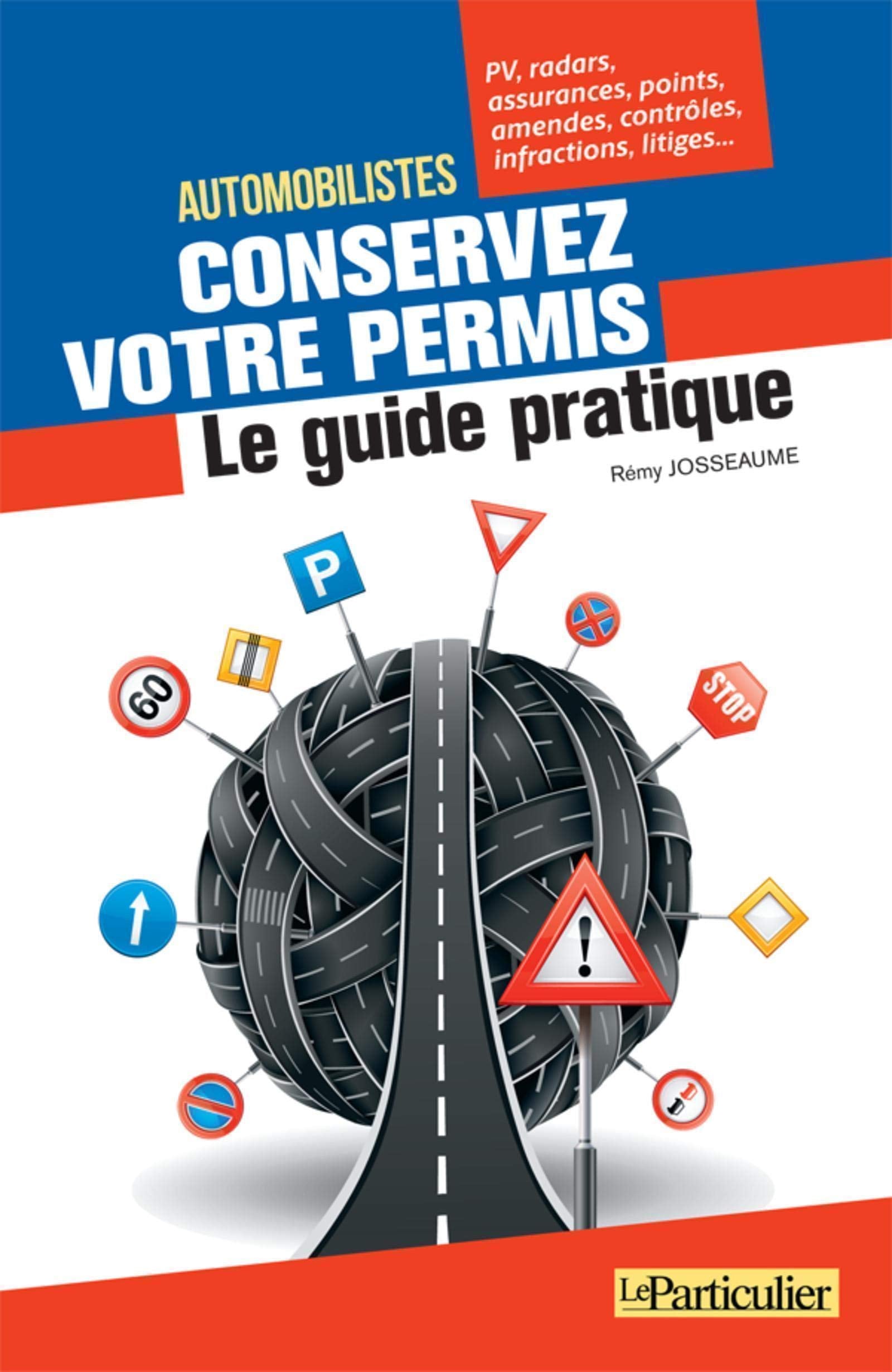 Automobilistes, conservez votre permis - Le guide pratique 9782357312135