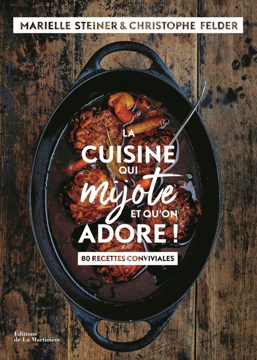 La Cuisine qui mijote et qu'on adore: 80 recettes conviviales 9782732486093