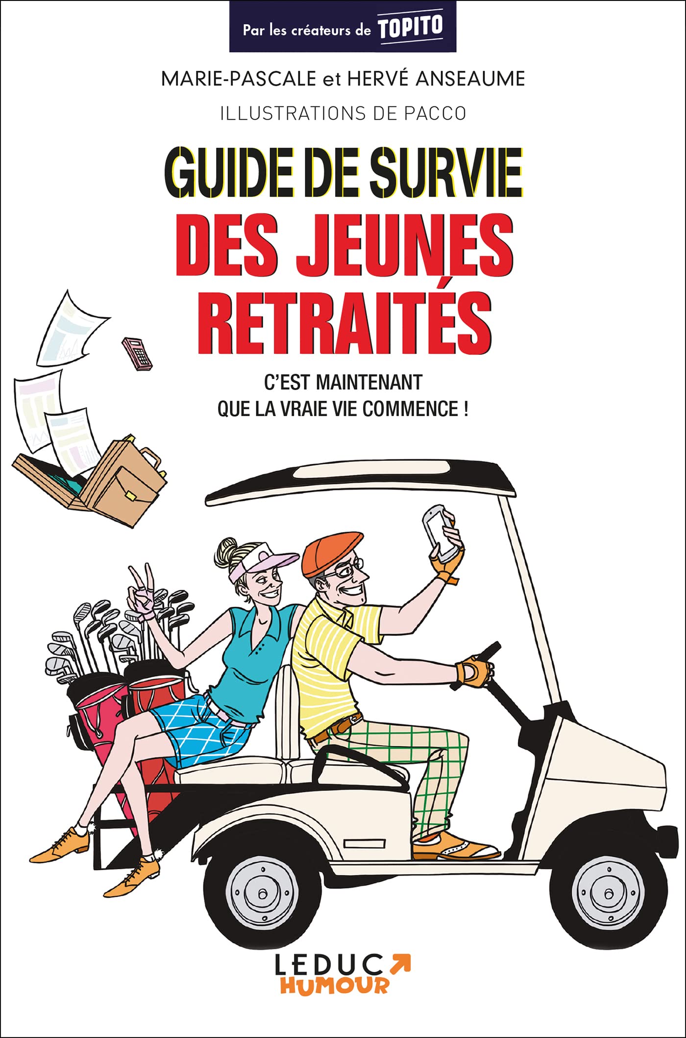 Guide de survie des jeunes retraités: C'est maintenant que la vie commence ! 9782367041148