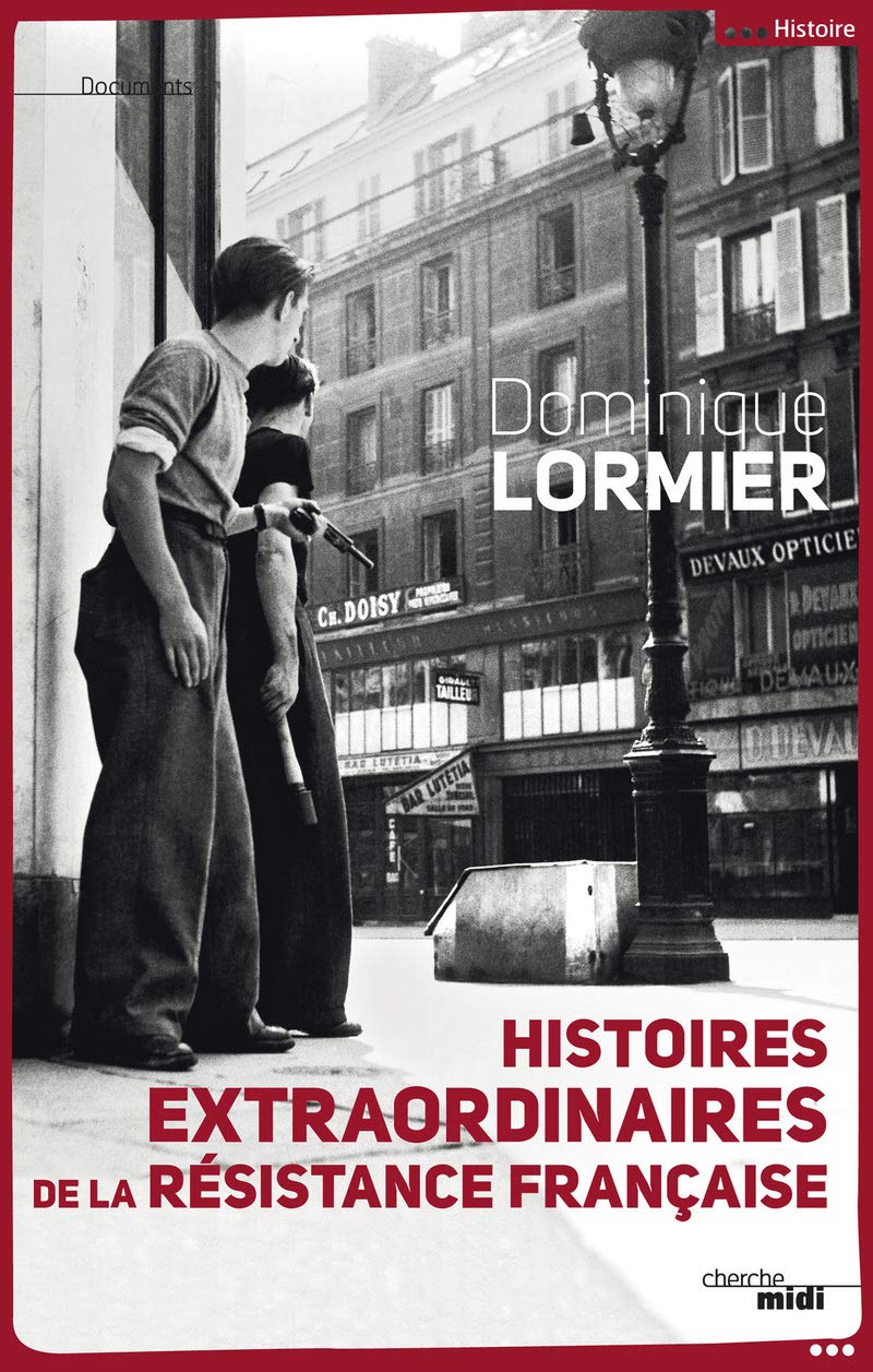 Histoires extraordinaires de la Résistance française 9782749121987