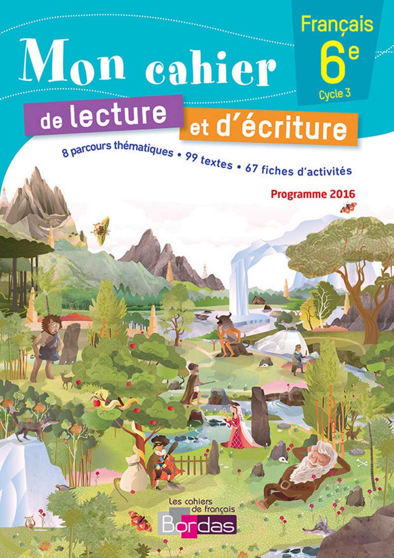 Mon cahier de lecture et d'écriture 6e 9782047332849