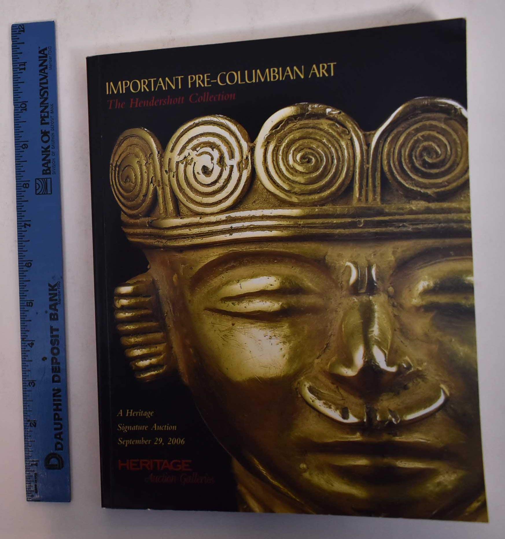 Heritage Important Pre-Columbian Art the Hendershott Collection Signature Auction #643 Session I of II (Important Pre-Columbian and Native American Art) 9781599670706