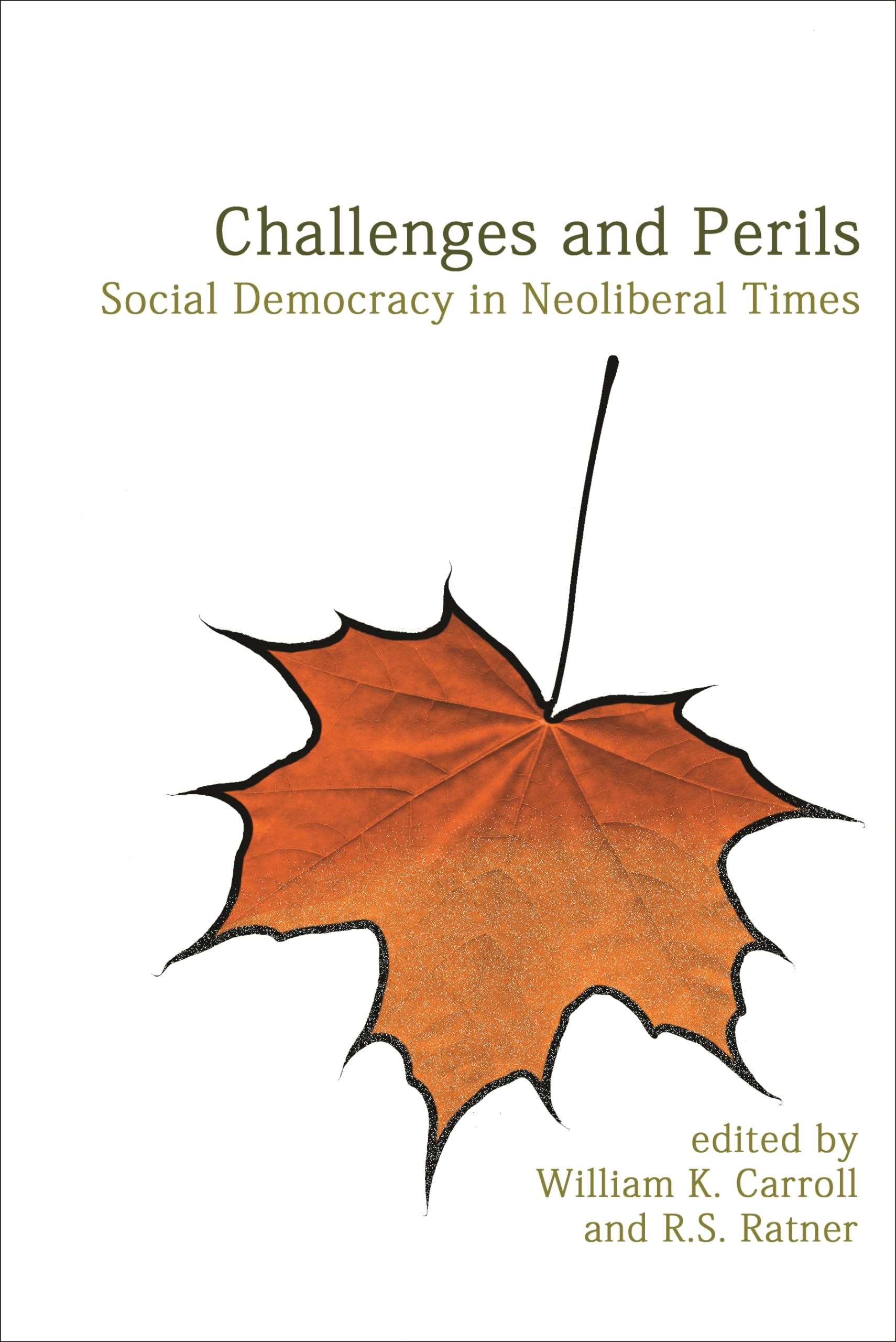 Challenges And Perils: Social Democracy in Neoliberal Times 9781552661703
