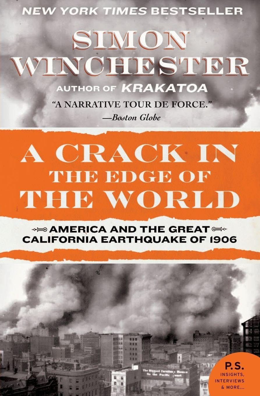 A Crack in the Edge of the World: America and the Great California Earthquake of 1906 (P.S.) 9780060572006