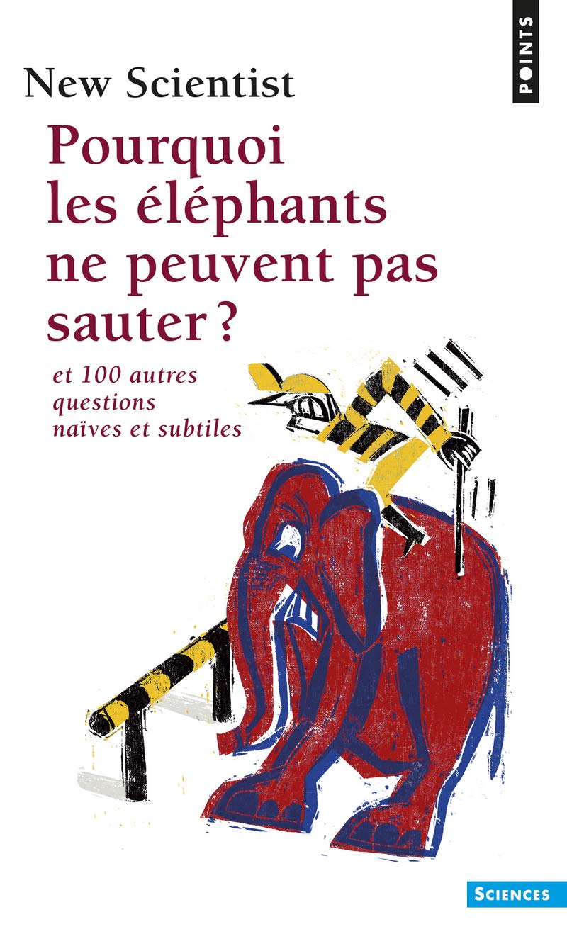 Pourquoi les éléphants ne peuvent pas sauter ?: Et 100 autres questions naïves et subtiles 9782757865224