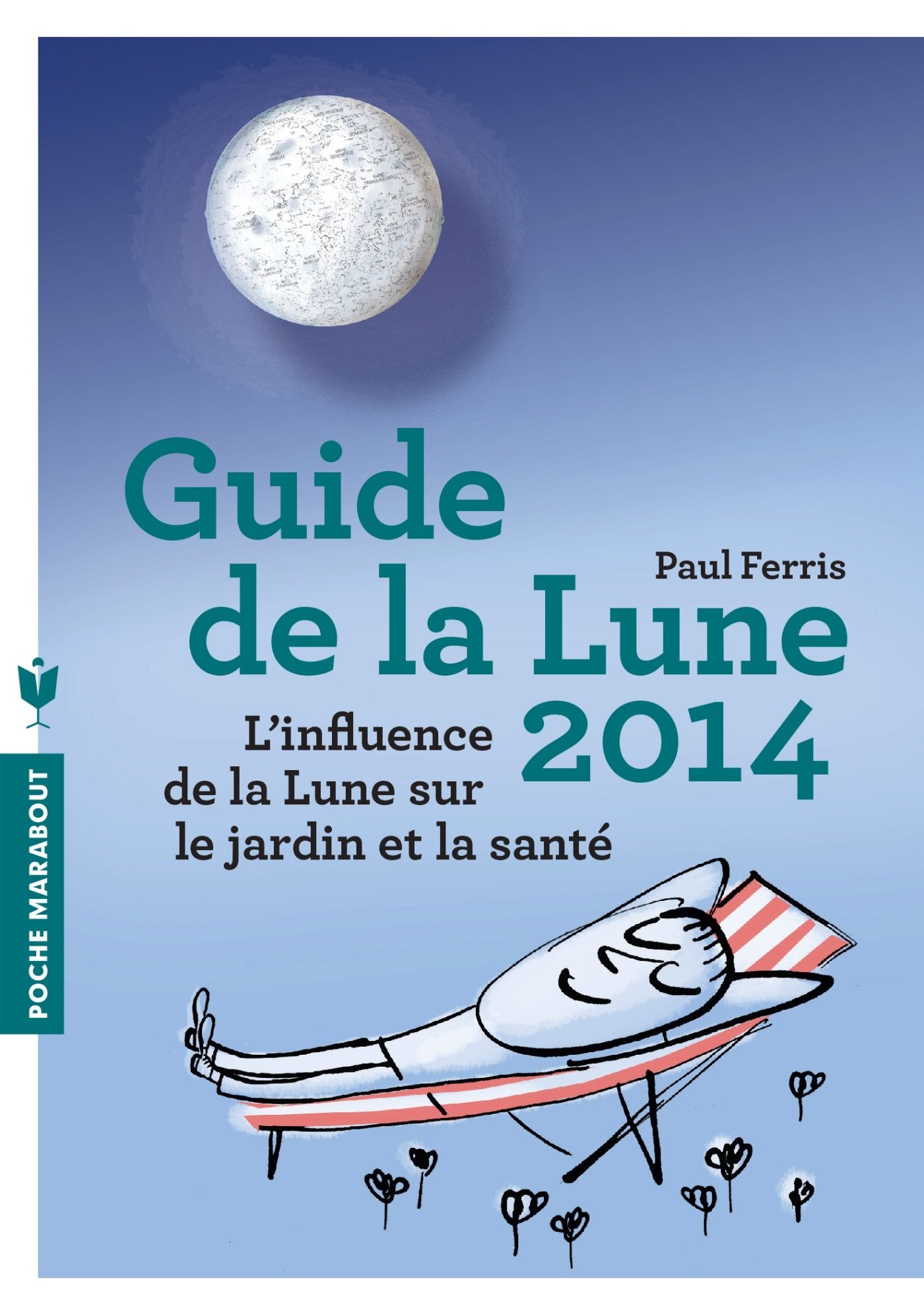 Guide de la Lune 2014: La Lune et ses influences 9782501087933