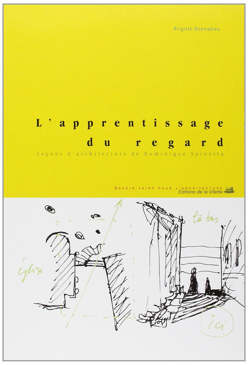 L'Apprentissage du regard : Leçons d'architecture de Dominique Spinetta 9782903539573