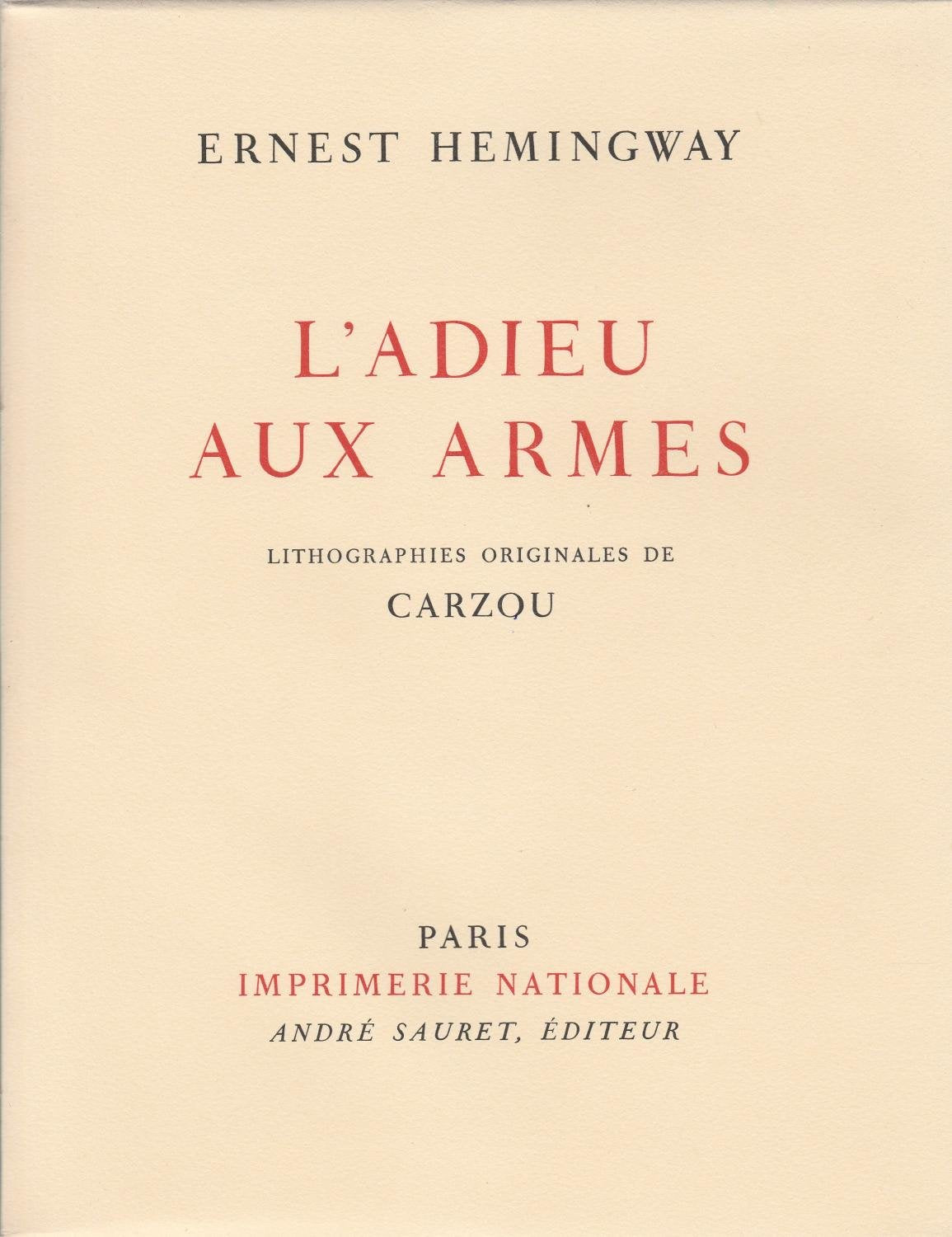 HEMINGWAY - L'adieu aux armes (Tome 2) - Traduction de Maurice E. COINDREAU, Lithographies originales de CARZOU