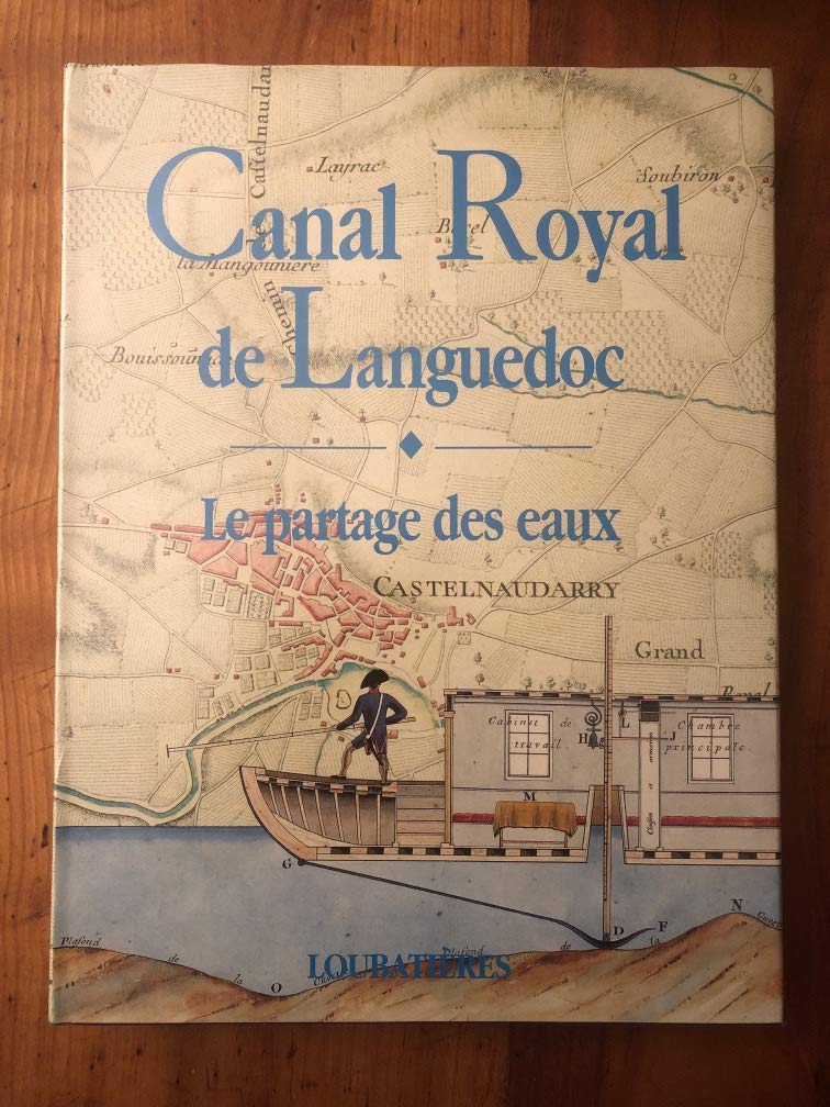 Canal royal de Languedoc. Le partage des eaux. 9782862661810