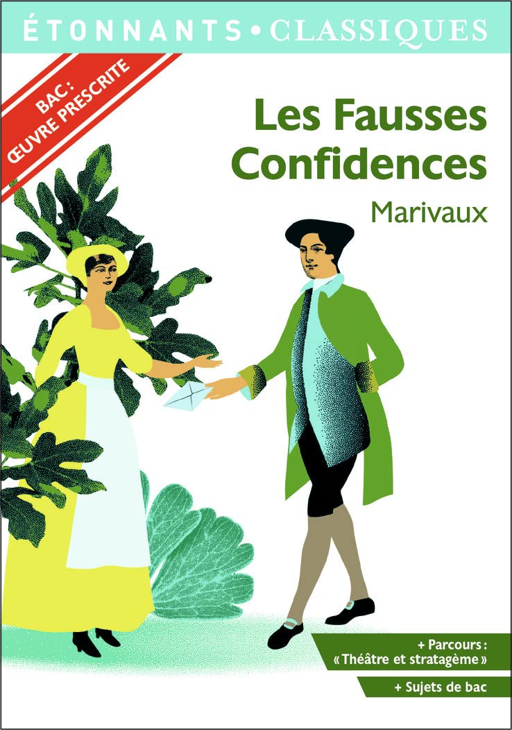 Les Fausses Confidences - PROGRAMME NOUVEAU BAC 2021 1ère - Parcours "Théâtre et stratagème" 9782081511668
