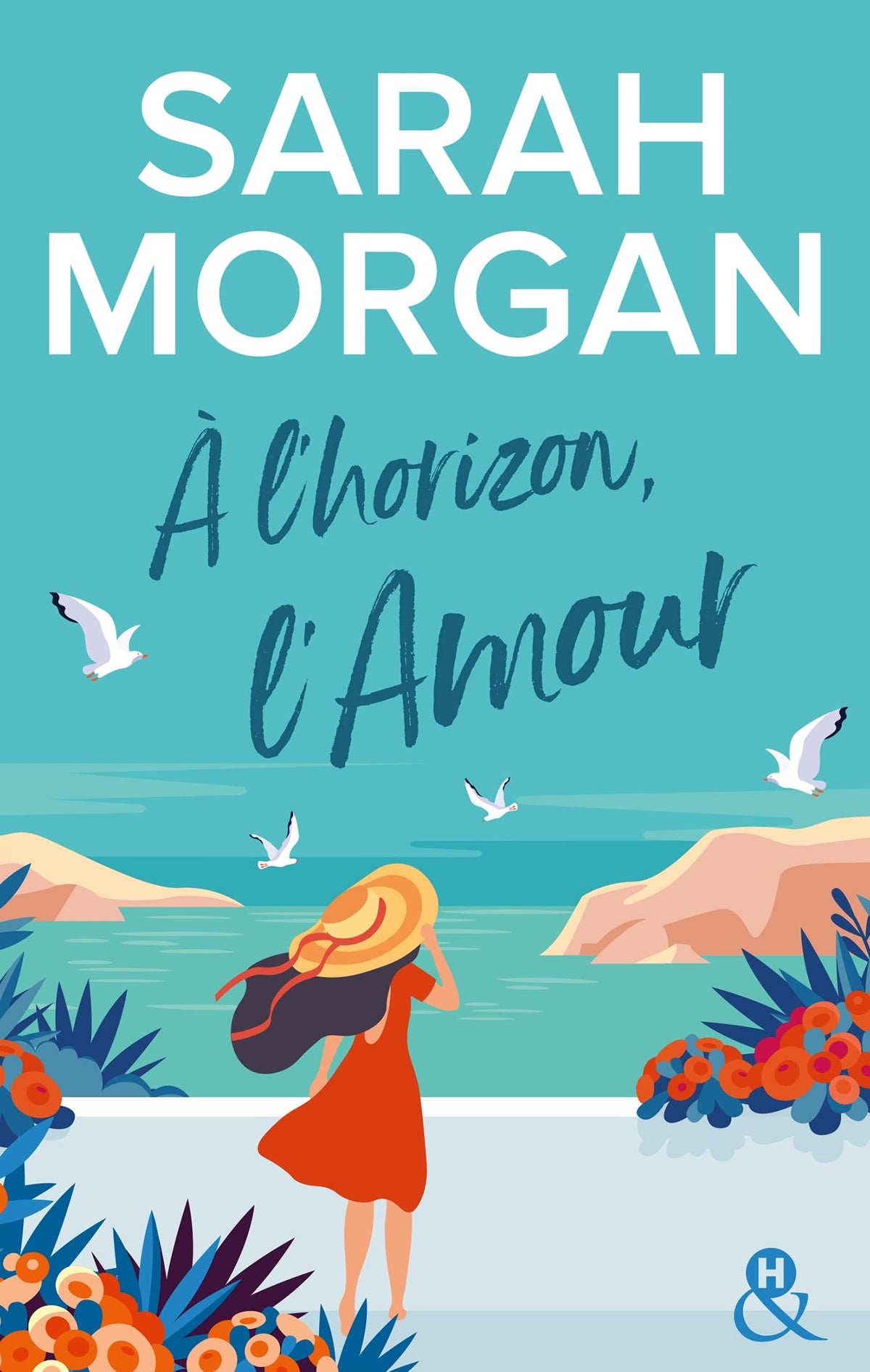 A l'horizon, l'amour: La nouvelle série feel-good de Sarah Morgan 9782280474788