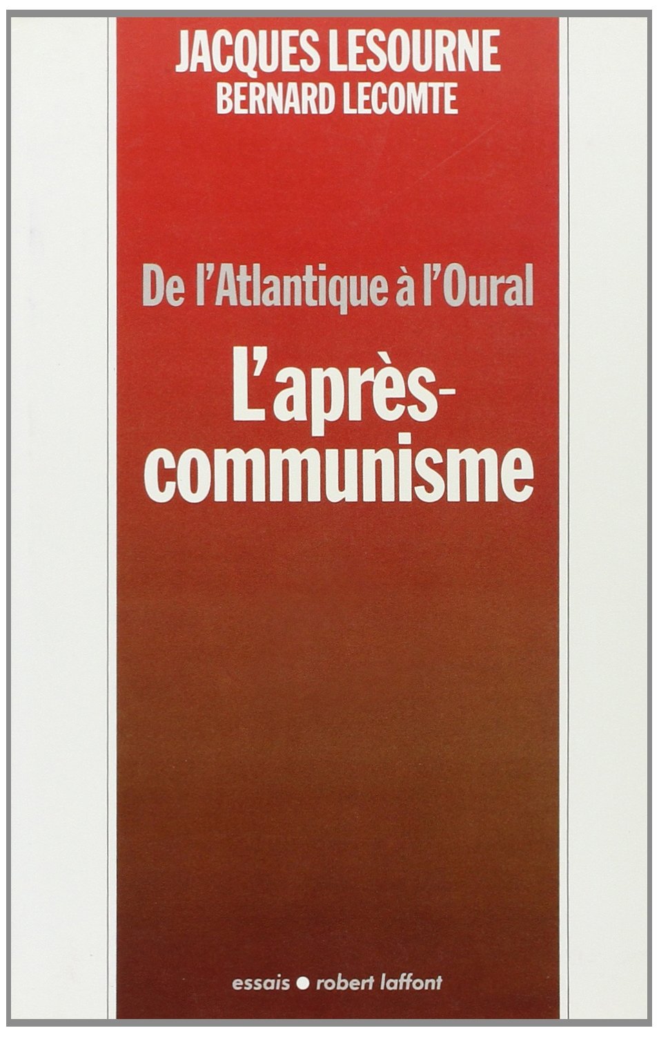 De l'Atlantique à l'Oural : l'après communisme 9782221069202