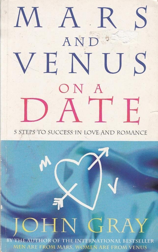 Mars and Venus on a Date: A Guide to Romance 9780091815523