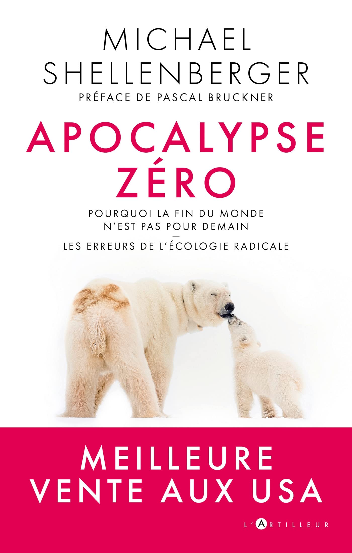 apocalypse zéro: Pourquoi l'alarmisme environnemental nuit à l'humanité 9782810010905