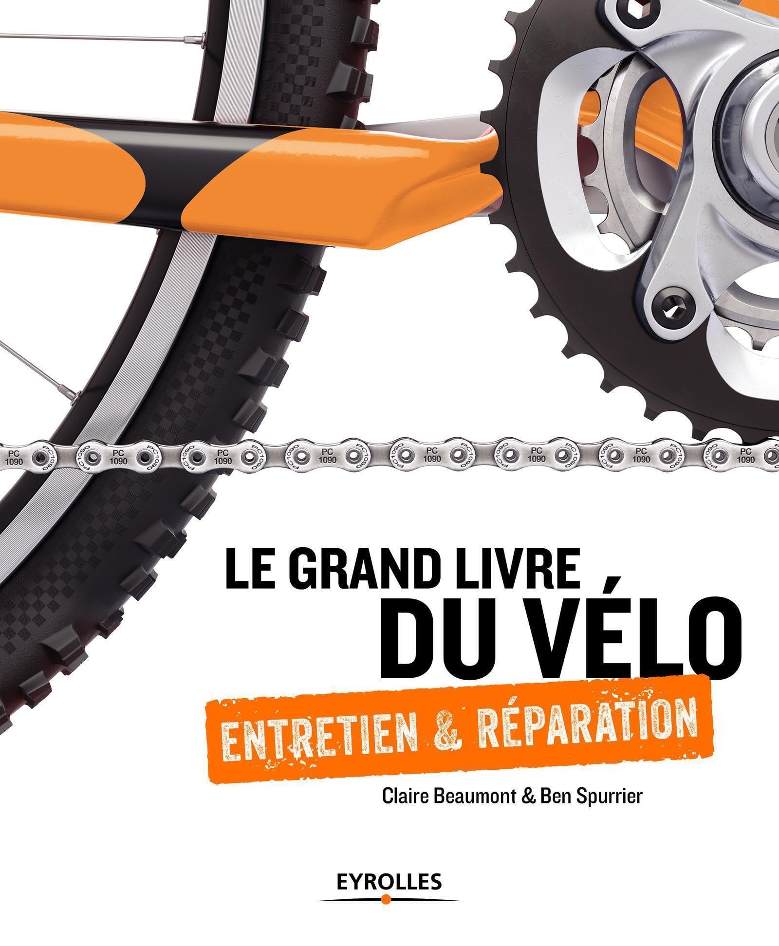 Le grand livre du vélo: Entretien et réparation 9782212674903