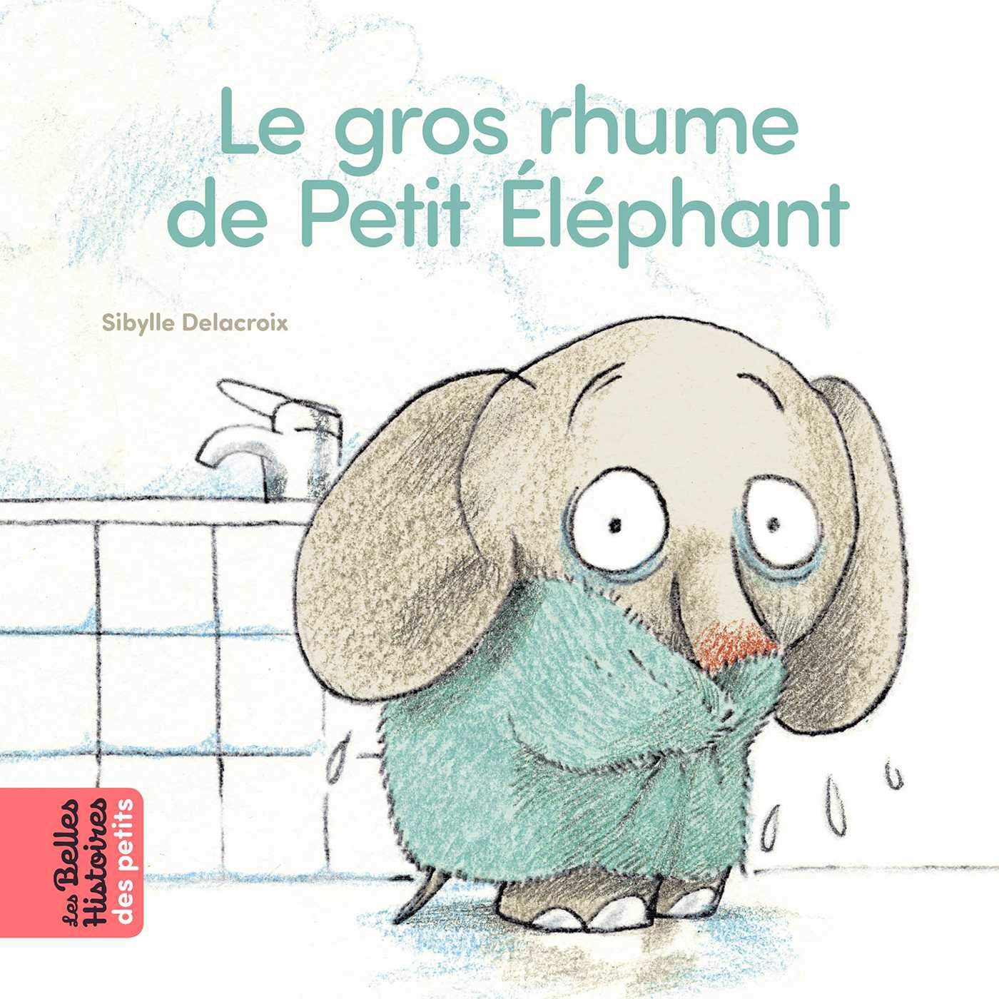 Le gros rhume de Petit Éléphant 9791036315602