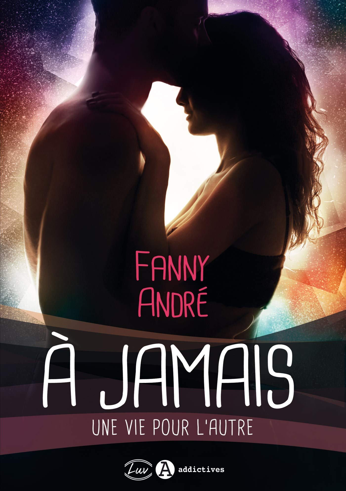 A jamais: Une vie pour l'autre 9782371261907