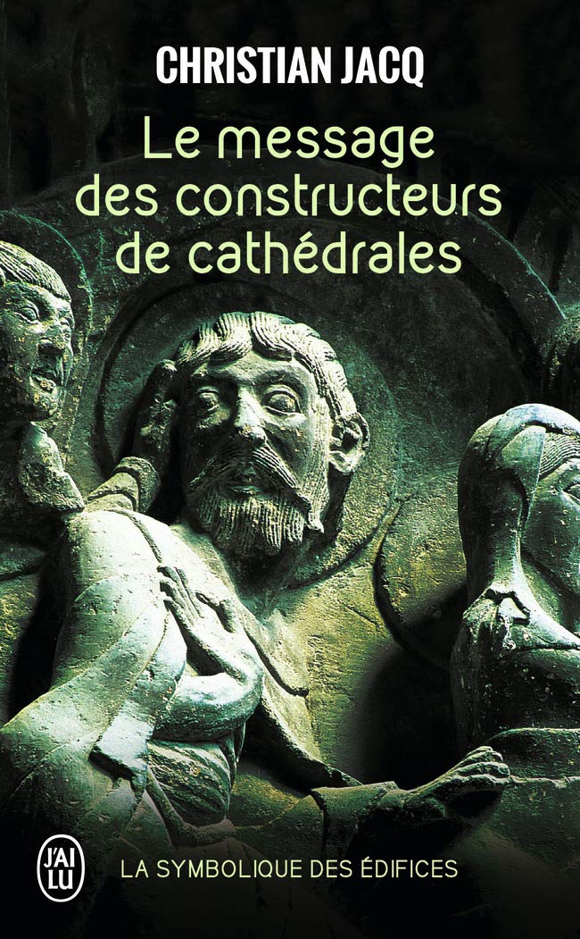 Le message des constructeurs de cathédrales: La symbolique des édifices 9782290343814