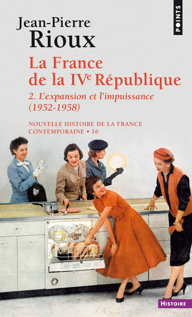Nouvelle Histoire de la France contemporaine, tome 16 : La France de la quatrième République, l'expansion et l'impuissance, 1952-1958 9782020063852