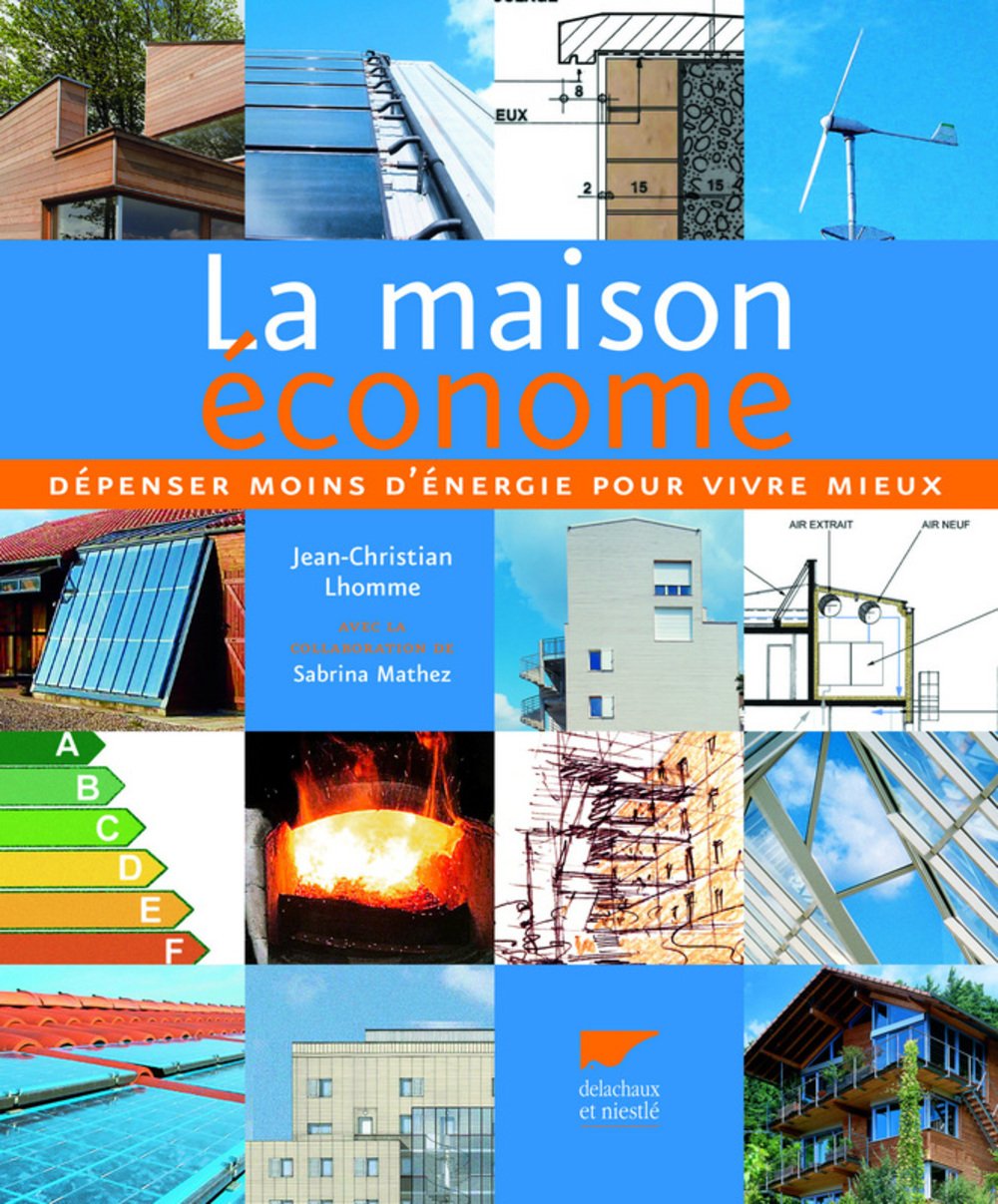La maison économe: Consommer moins d'énergie pour mieux vivre 9782603013342