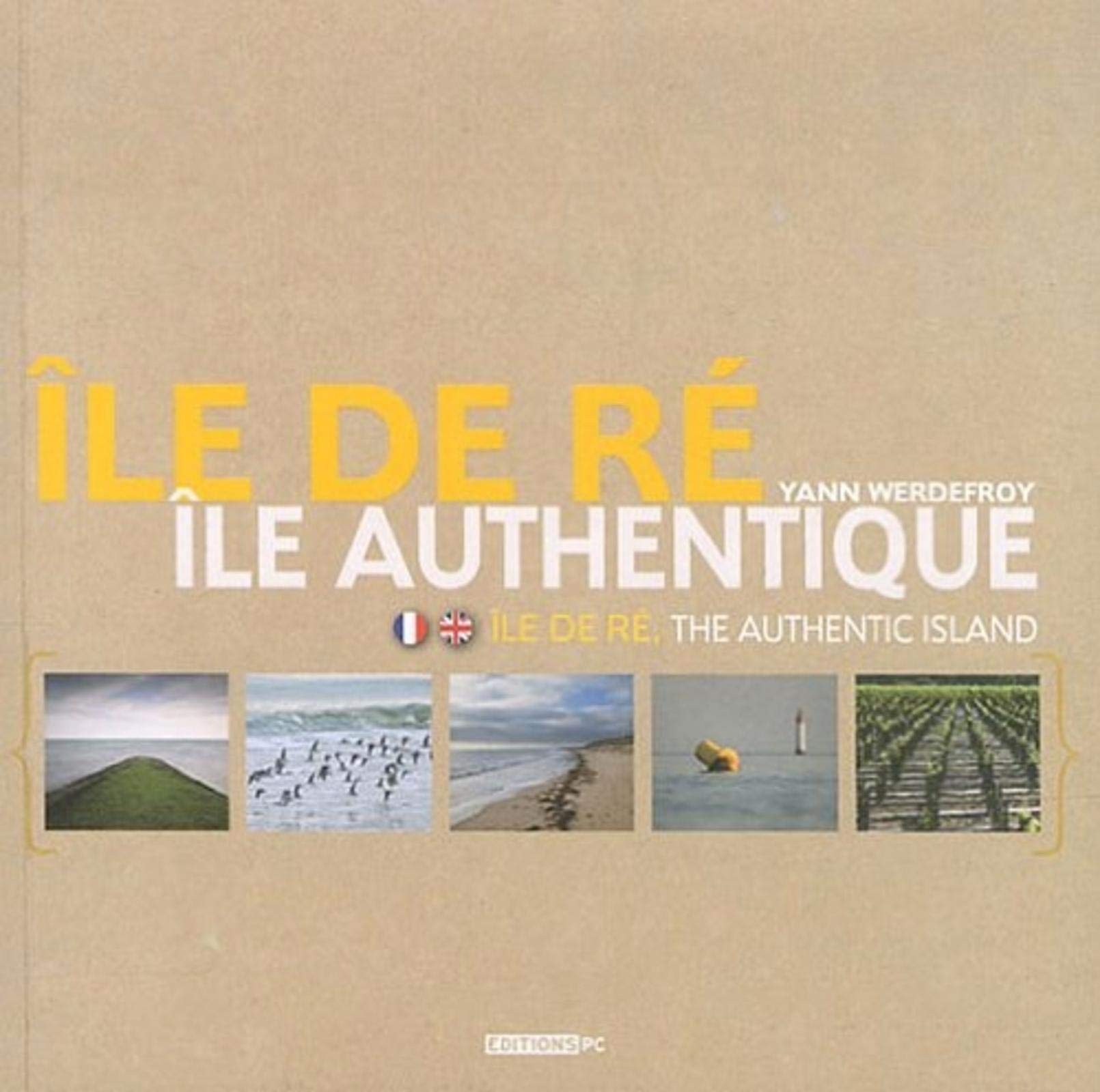 Île De Ré Ile Authentique : Ile Authentique 9791090148246