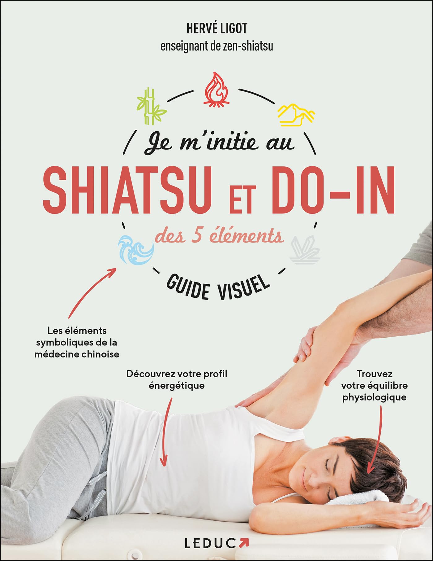 Je m'initie au shiatsu et au do-in des 5 éléments - guide visuel 9791028529659