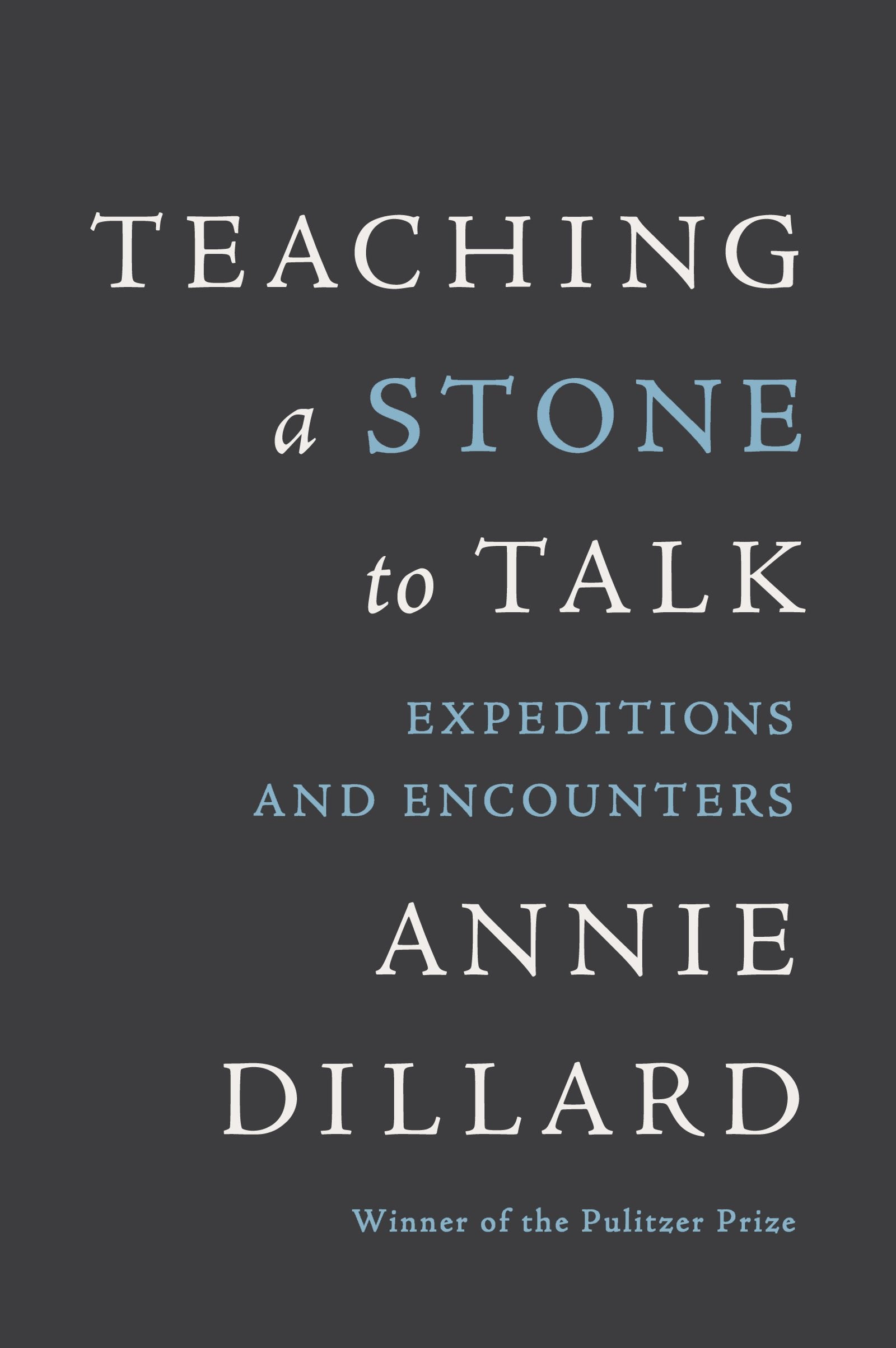 Teaching a Stone to Talk: Expeditions and Encounters 9780060915414