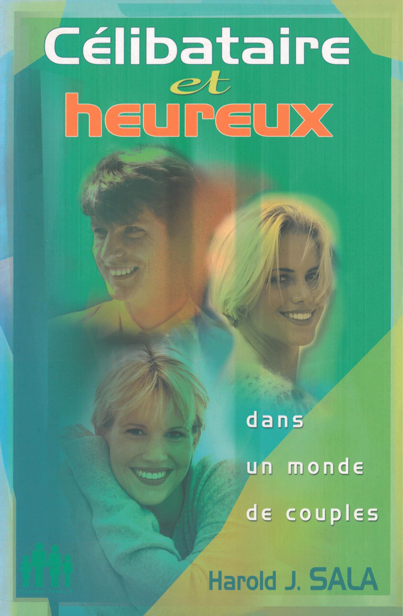 Célibataire et heureux: Dans un monde de couples 9782826034179