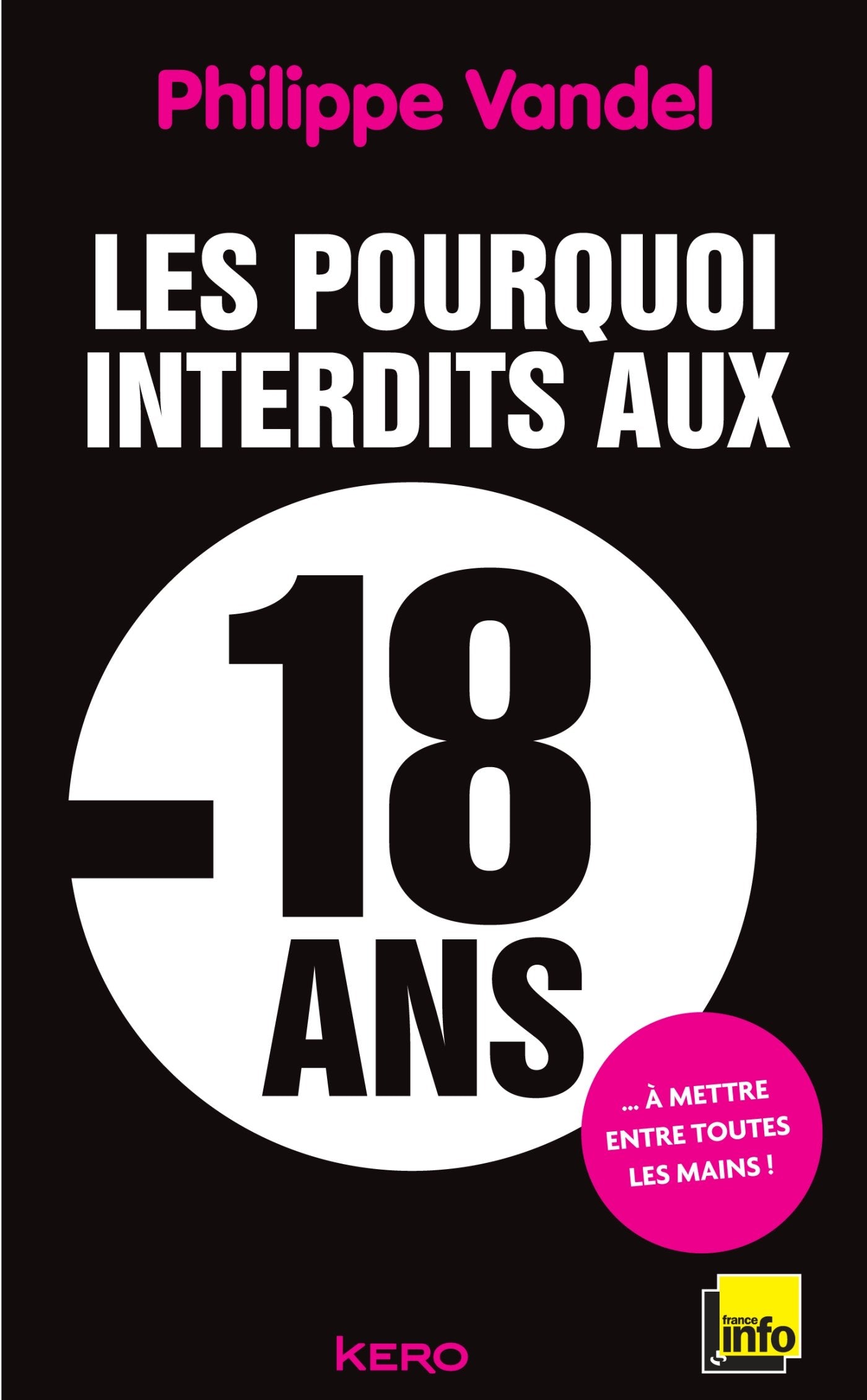 Les pourquoi interdits aux - 18 ans 9782366581225