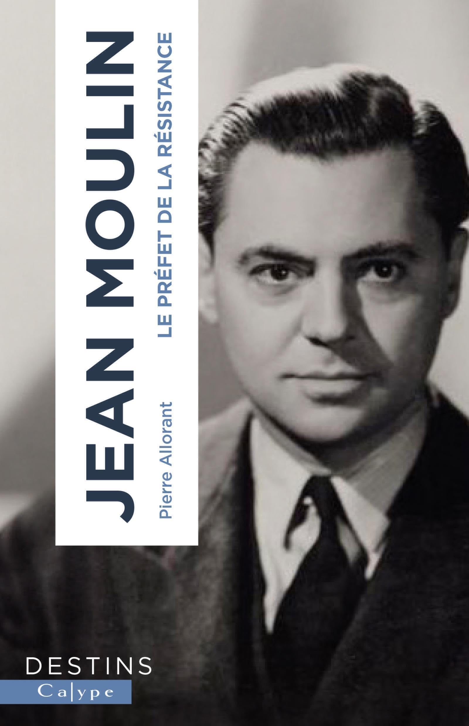 Jean Moulin: Le préfet de la résistance 9782494178175