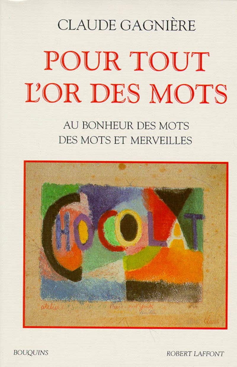 Pour tout l'or des mots: Au bonheur des mots - Des mots et merveilles 9782221082553
