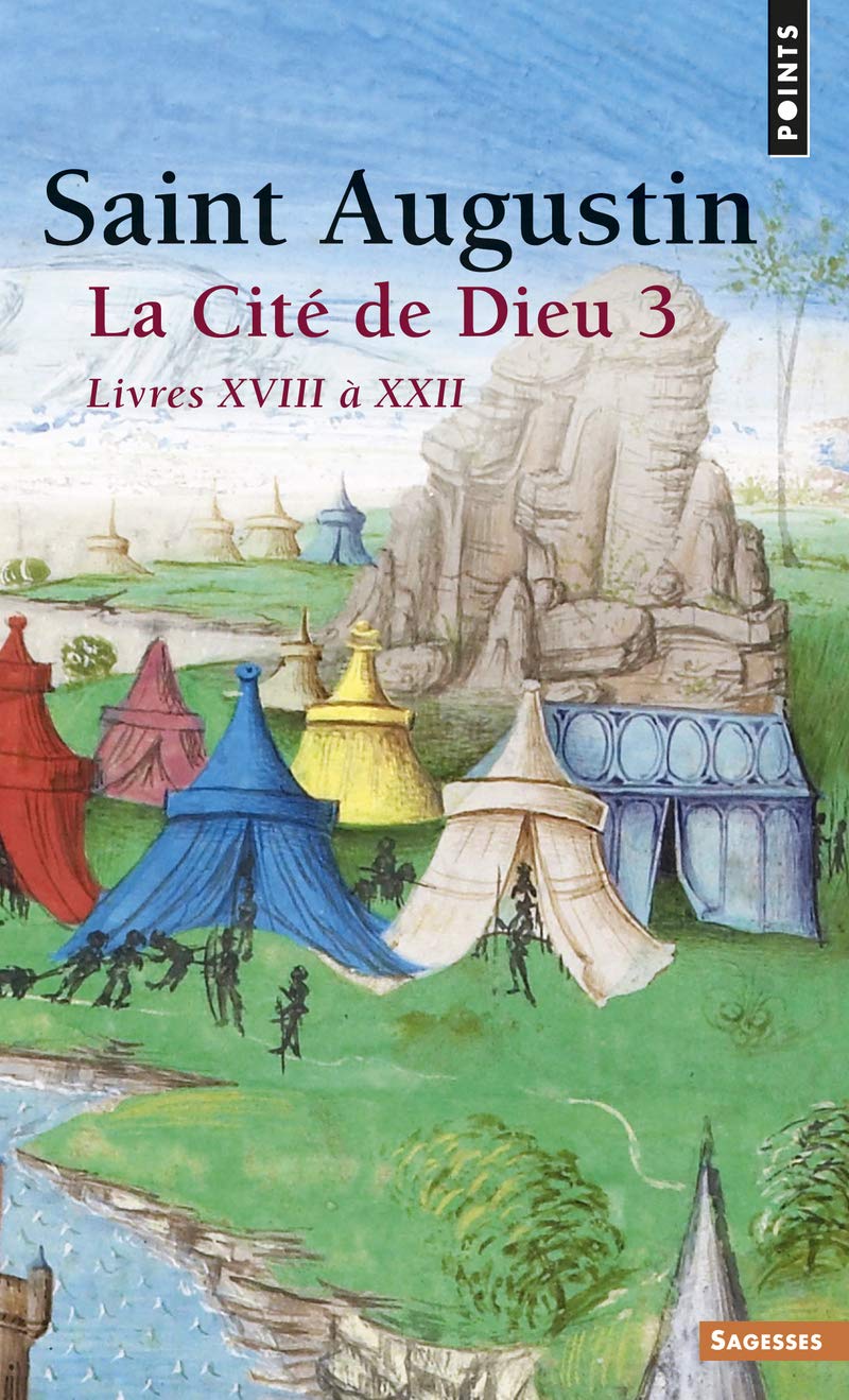 La Cité de Dieu, tome 3 : Livres XVIII à XXII 9782020220668