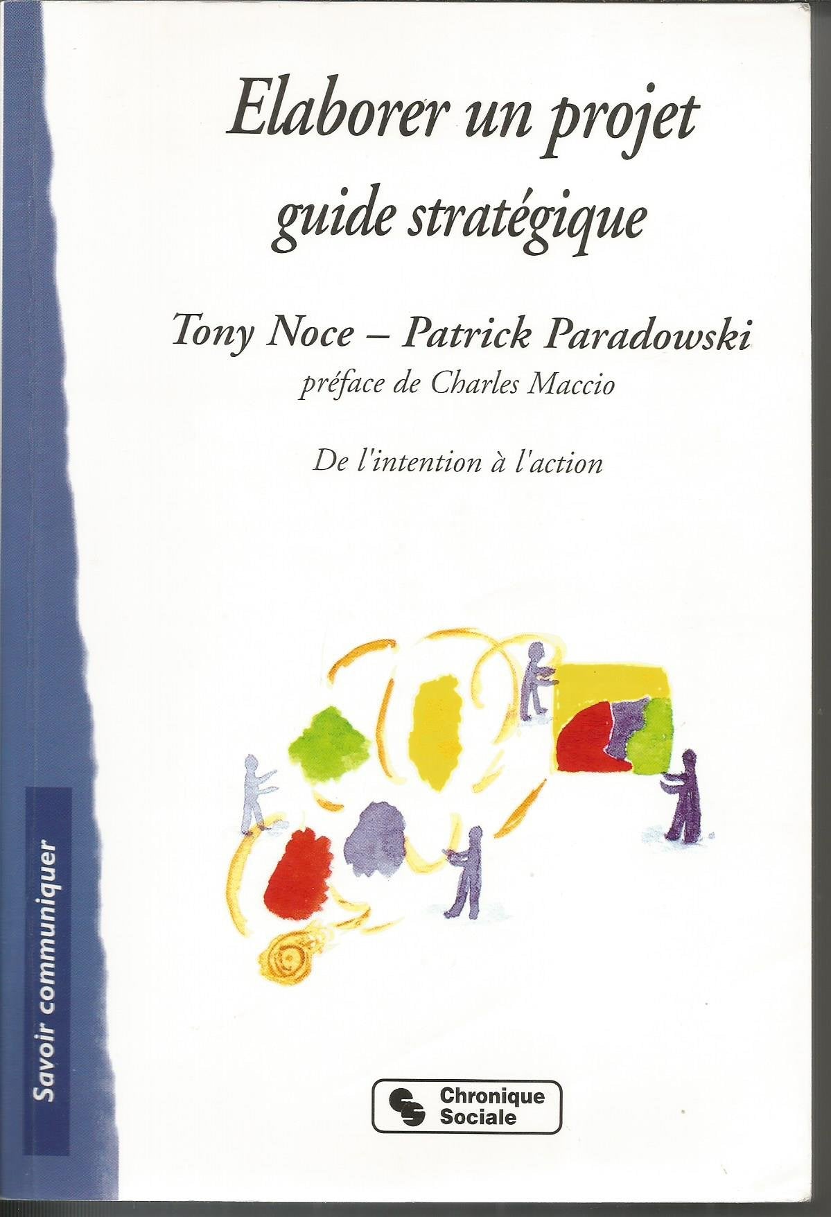 Elaborer un projet. Guide stratégique 9782850083860