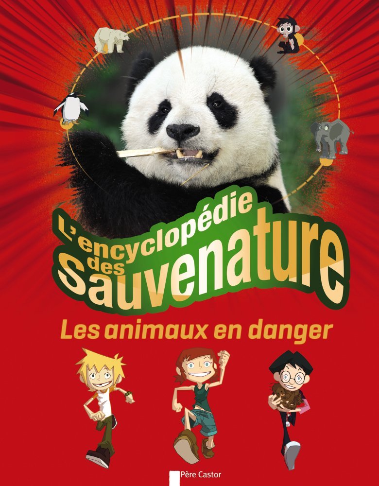 L'encyclopédie des sauvenature: Les animaux en danger 9782081267787