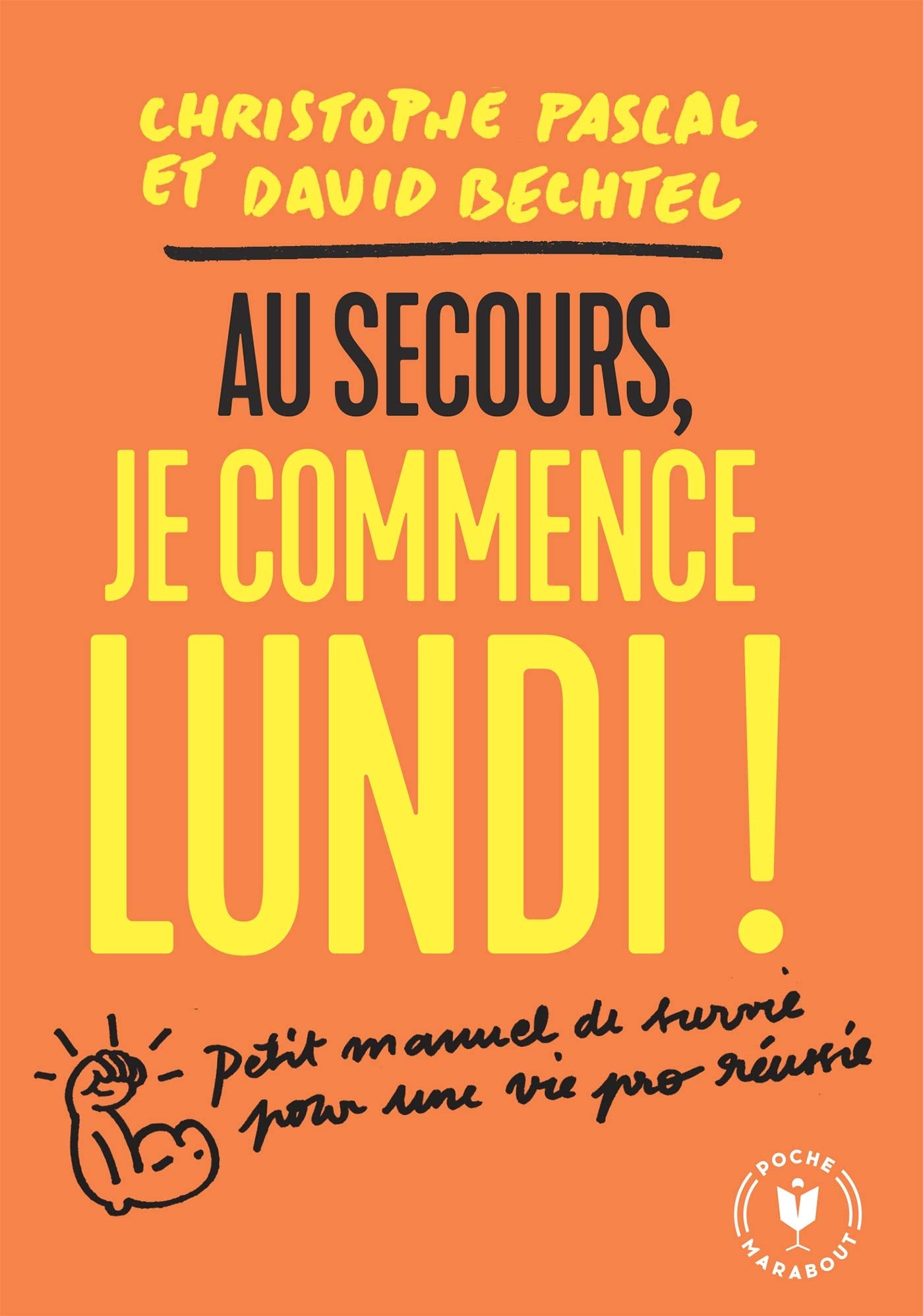 Au secours je commence lundi !: Petit manuel de survie pour passer avec succès de l école à l entreprise 9782501141284