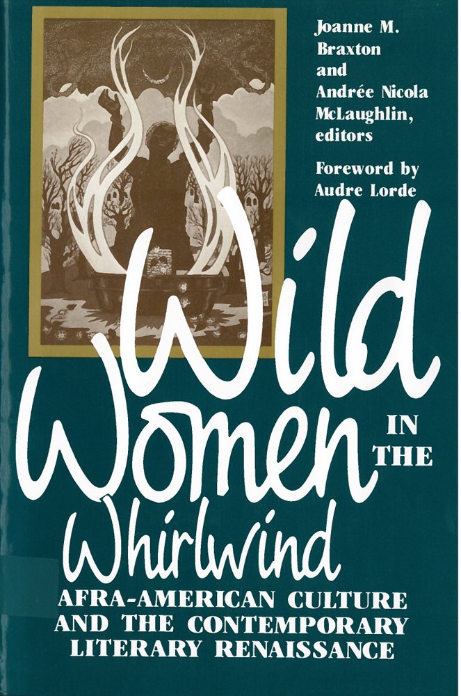 Wild Women in the Whirlwind: Afra-American Culture and the Contemporary Literary Renaissance 9780813514420