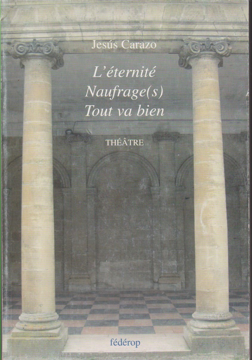 L'Eternité ; Naufrage(s) ; Tout va bien 9782857922070