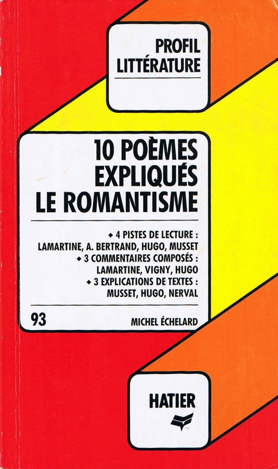 Profil D'Une Oeuvre:10 poemes expliqués Le Romantisme 9782218073250