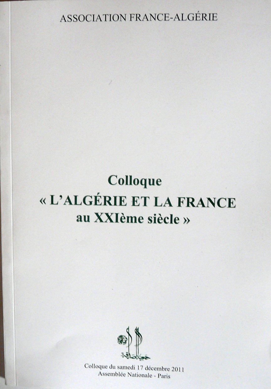 Colloque " L'Algérie et la France au XXIème siècle " 9782361870034
