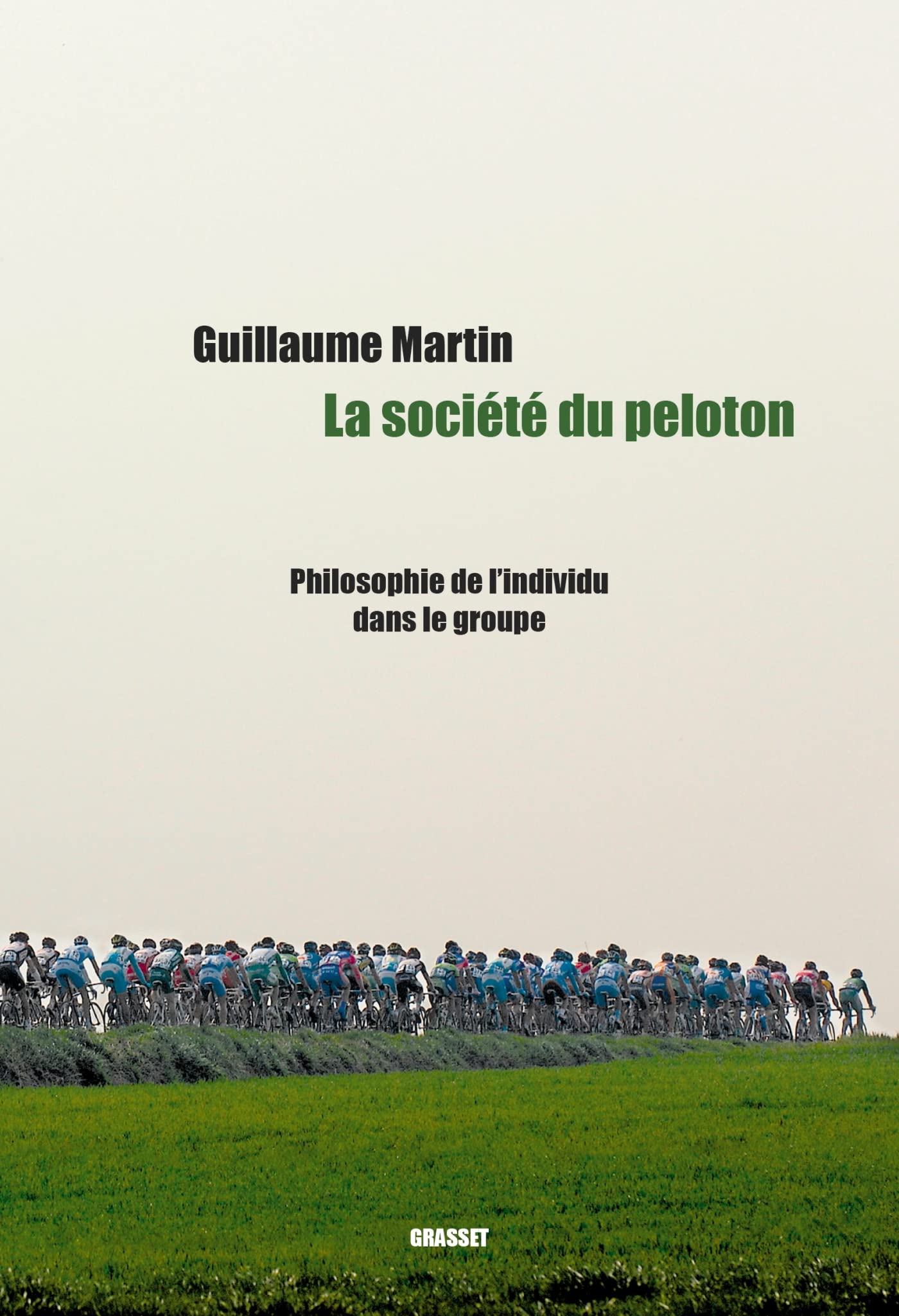 La société du peloton: Philosophie de l'individu dans le groupe 9782246826880