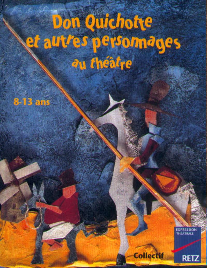 Don Quichotte et autres personnages au théâtre 9782725610597