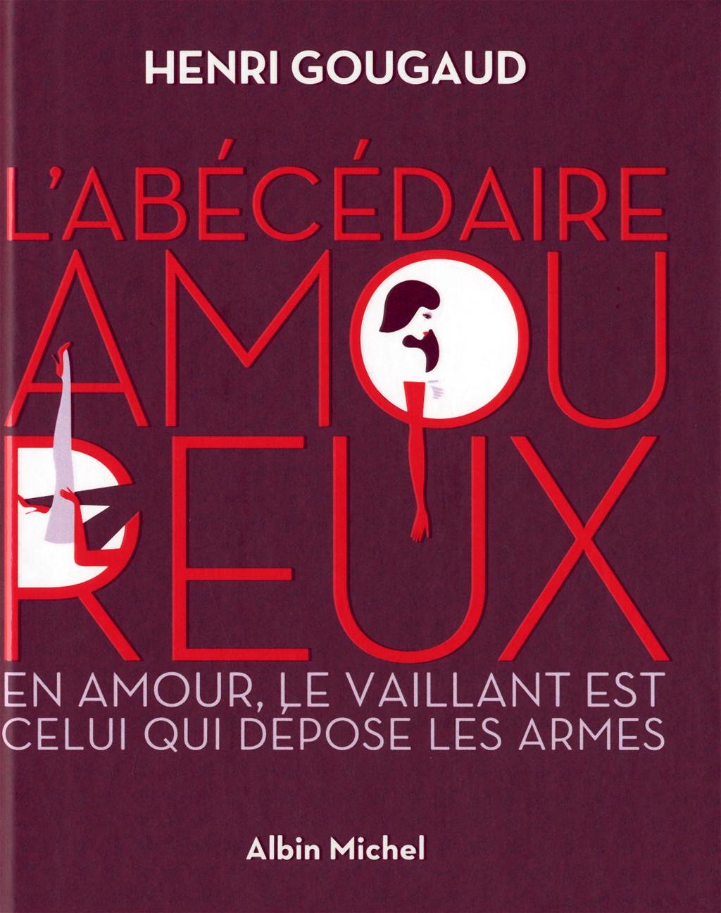 L'Abécédaire amoureux: En amour, le vaillant est celui qui dépose les armes 9782226181886