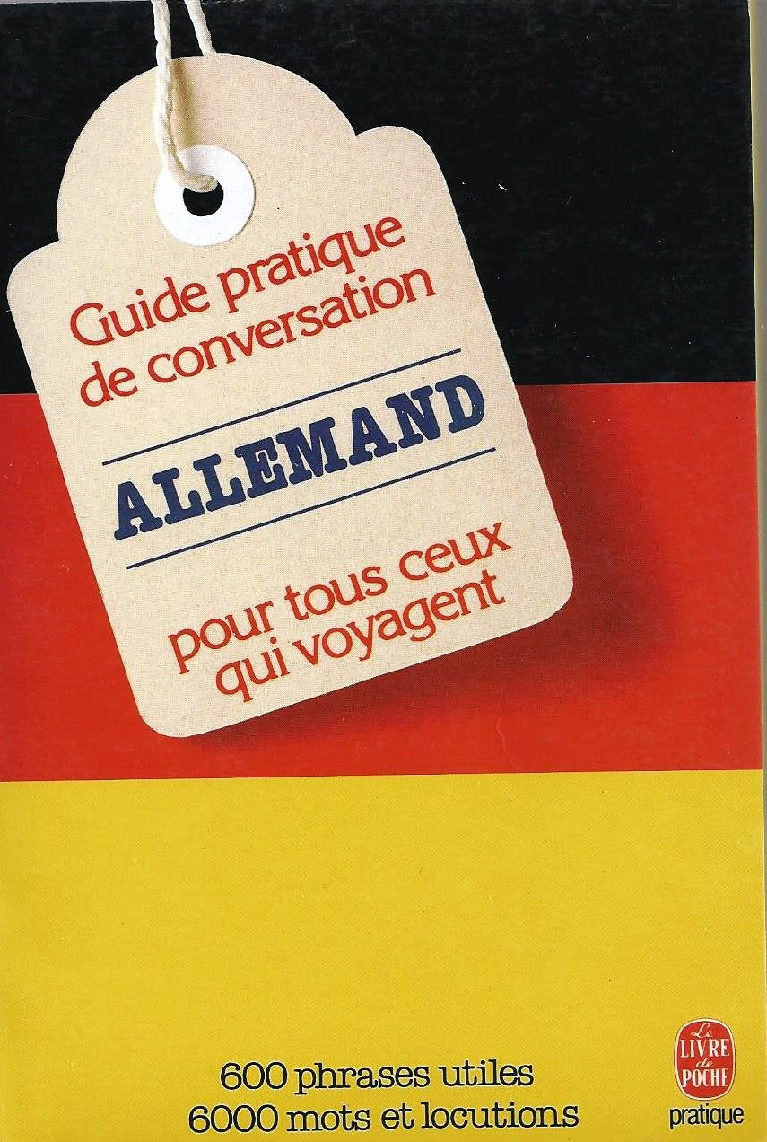 Guide pratique de conversation pour tous ceux qui voyagent : Allemand 9782253044529