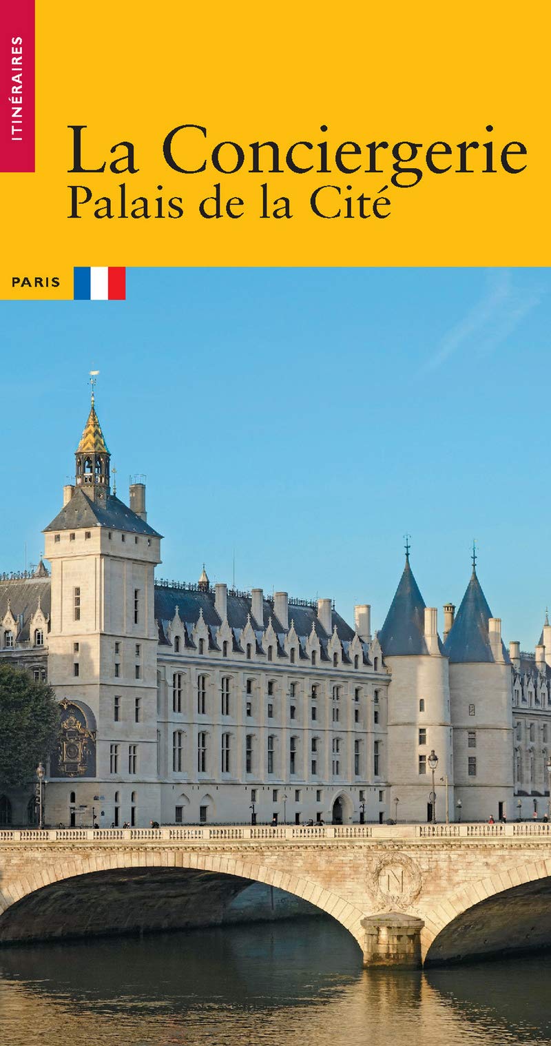 La Conciergerie, palais de la Cité 9782858222988