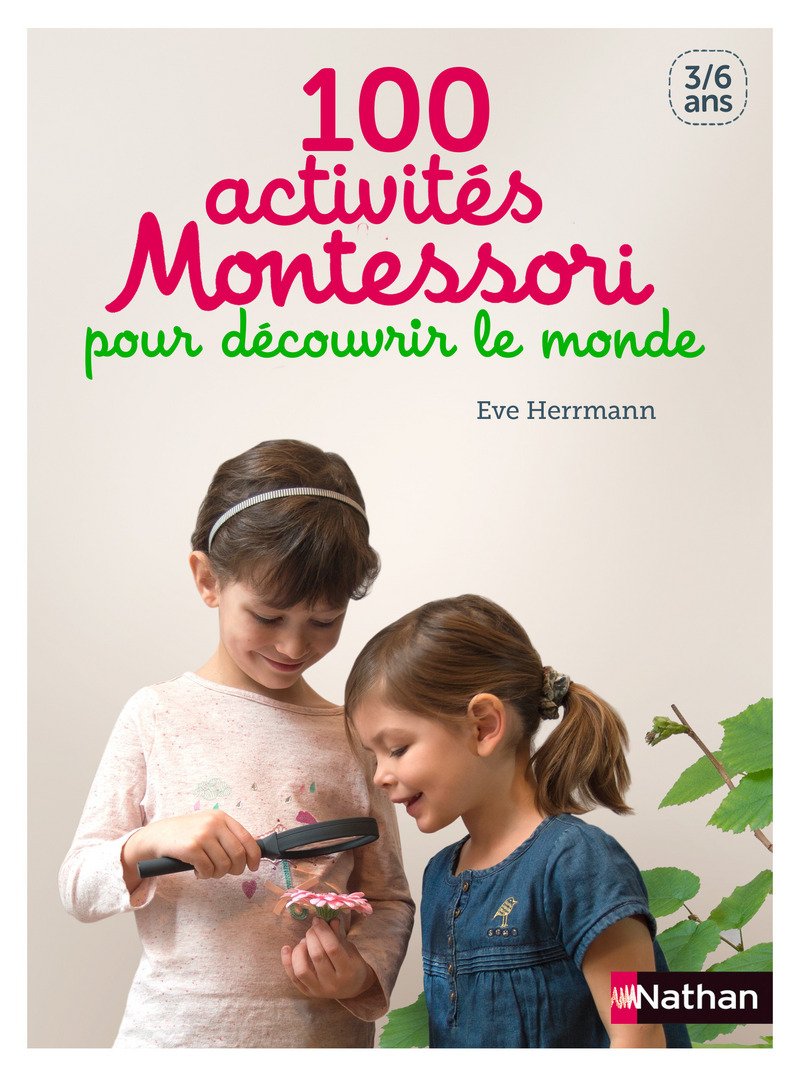 100 activités Montessori pour découvrir le monde - 3/6 ans 9782092787960
