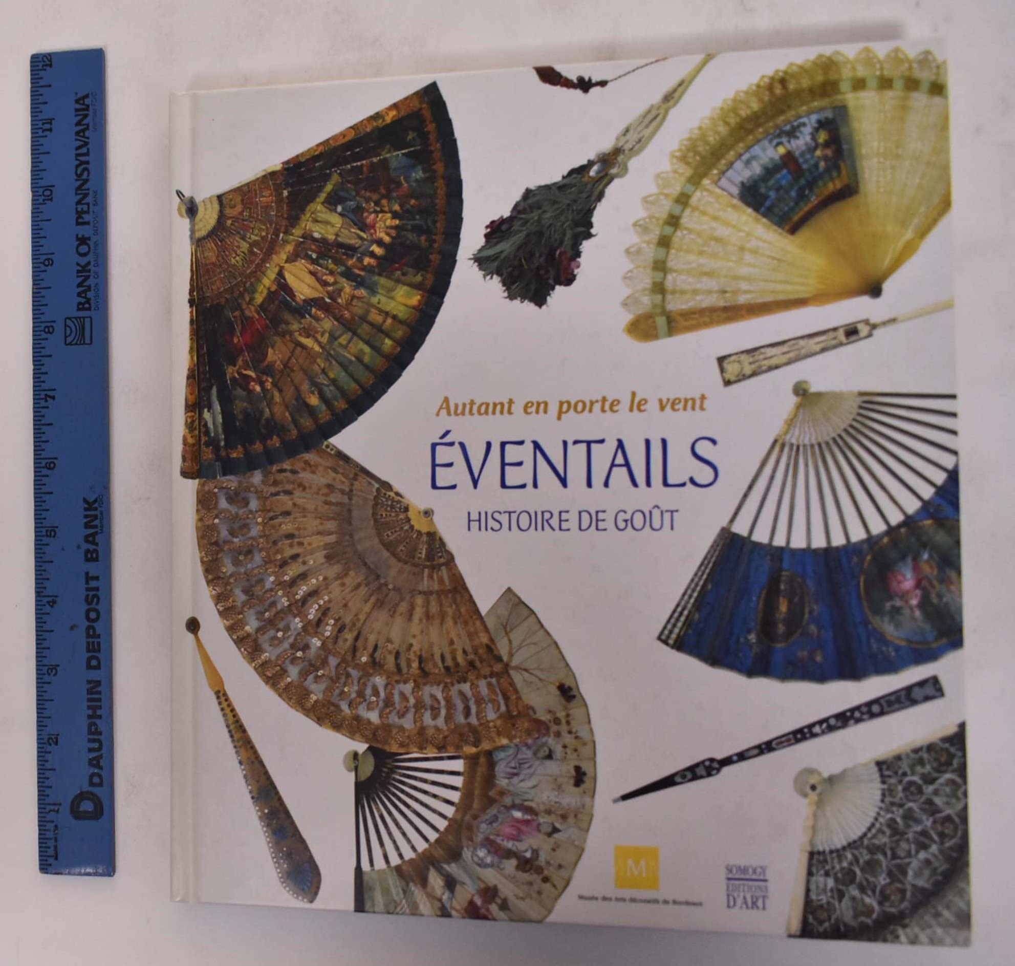 Autant en porte le vent: Eventails, histoire de goût 9782850567902