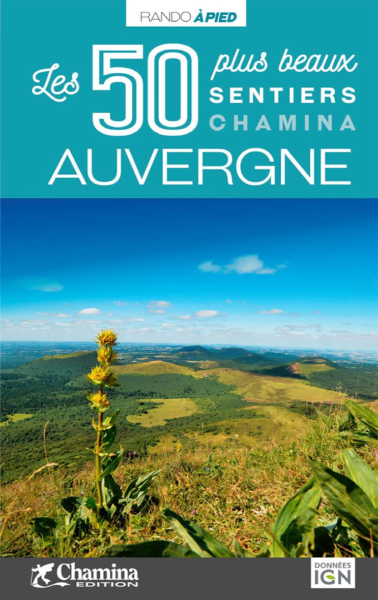 Auvergne : Les 50 plus beaux sentiers 9782844665164
