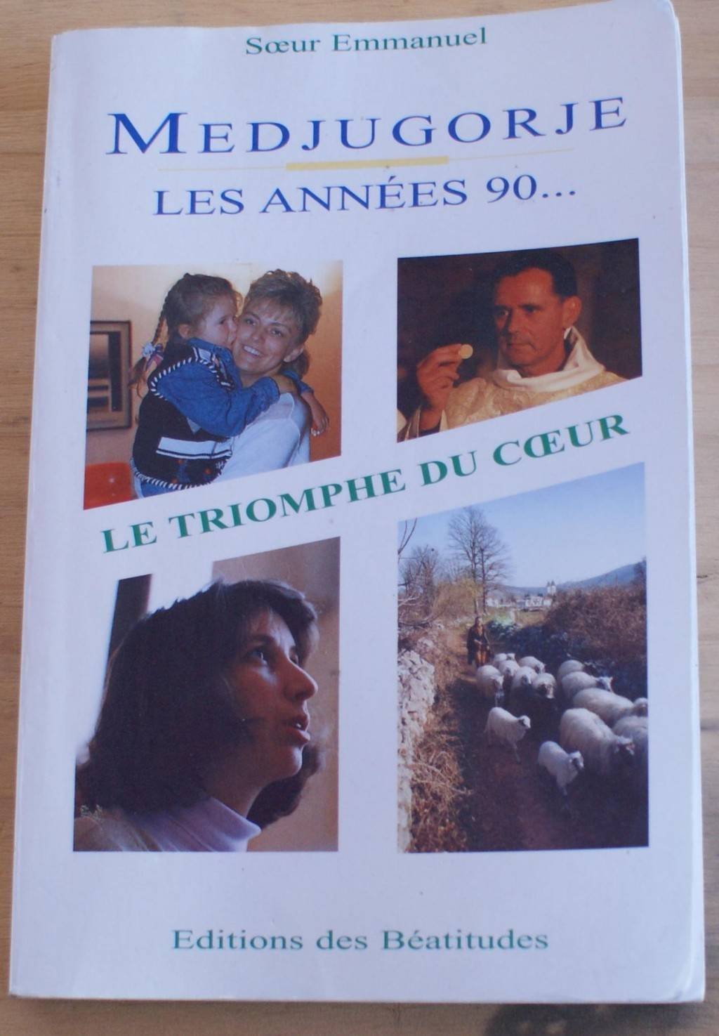 Medjugorje, les années 90. Les Triomphes du coeur ! 9782840240983
