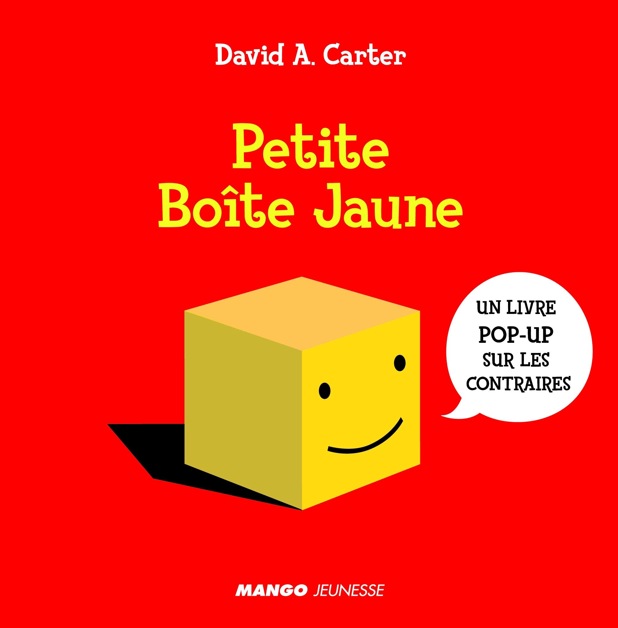 Petite Boîte Jaune: Un livre pop-up sur les contraires 9782740427989